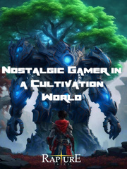Nostalgic Gamer in a Cultivation World The Games We Play Novel