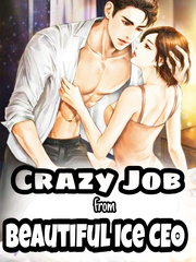 Crazy Job from Beautiful Ice CEO Erotic Romance Novel