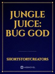 Jungle Juice: Bug God Korean Manhwa Novel