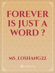 forever is just a word ? Book