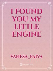 I Found You My Little Engine Book