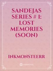 SANDEJAS SERIES # 1: LOST MEMORIES (SOON) Book