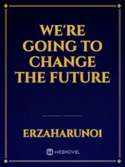 We're going to change the future Book