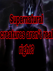 Supernatural creatures aren't real right? Teacher Novel