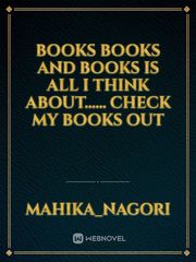 books books and books is all I think about......
check my books out Books Novel