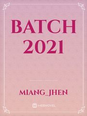 BATCH 2021 2021 Novel