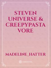 steven universe & creepypasta vore Vore Novel