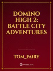 Domino high 2: battle city adventures Pharaoh Novel