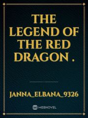 The legend of the red dragon . Outside Novel