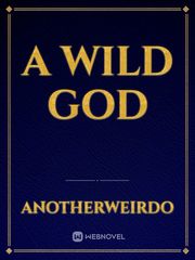 A Wild God Overlord Novel