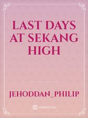 Last Days at sekang high Freaking Romance Novel