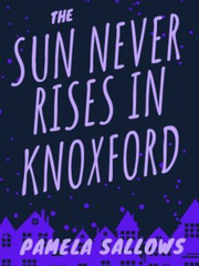 The Sun Never Rises in Knoxford Margaret Atwood Novel
