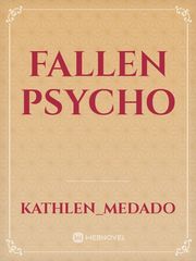 Fallen Psycho The Great Pretender Novel