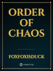 Order of chaos Being Novel