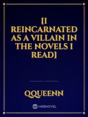 [I Reincarnated as a Villain in The Novels I Read] Book