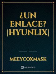 ¿Un enlace? |HyunLix| Omegaverse Mpreg Novel