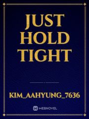 Just Hold  Tight Book
