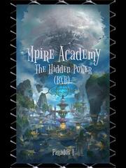 Mpire Academy: The hidden power Eternallove Novel