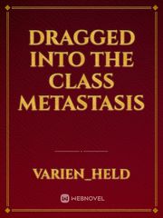 Dragged Into the Class Metastasis Erotis Novel