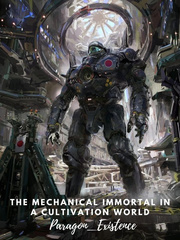 The Mechanical Immortal In A Cultivation World Mechanic Novel