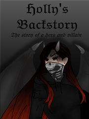 Holly's Backstory - The Story of a Hero and Villain Undertale Novel