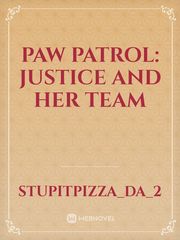 Paw Patrol: Justice and her team Shakugan No Shana Novel