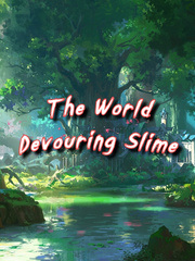 The World Devouring Slime Slime Reincarnation Novel