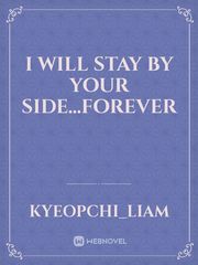 I will stay by your side...forever Book