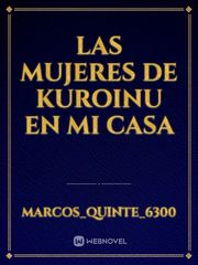 Las Mujeres de Kuroinu En Mi Casa Kuroinu Novel