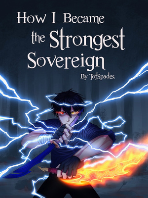 Read How I Became The Strongest Sovereign - Tofspades - Webnovel