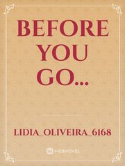 Before You Go... Before You Go Novel