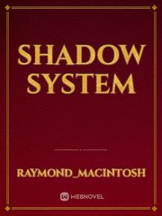 shadow system