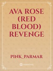 AVA ROSE (RED BLOOD) REVENGE Said I Love You But I Lied Novel