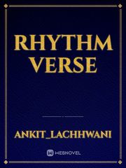 Rhythm verse Unconventional Novel