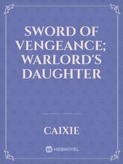 Sword of Vengeance; Warlord's Daughter Book