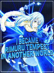 I Became Rimuru Tempest in Another World I Was Reincarnated As A Slime Novel