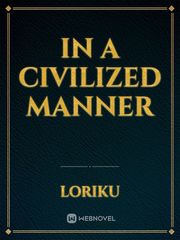 In a Civilized Manner Manner Of Death Novel