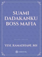 Suami Dadakanku Boss Mafia Book