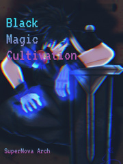 Black Magic Cultivation Period Novel