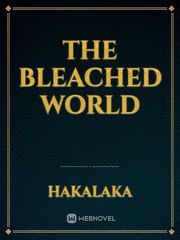 The bleached world Ichigo Novel