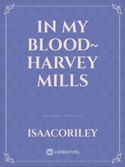 In My Blood~ Harvey Mills Mills And Boon Novel