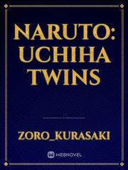Naruto; Uchiha twins (Hiatus until exams finish) Your Smile Is A Trap Baka Fanfic