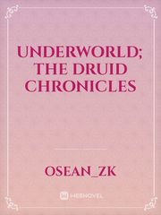 Underworld; The Druid Chronicles Book