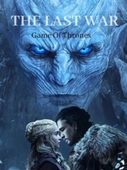 Game of thrones. The Last War.. Daenerys Targaryen Novel