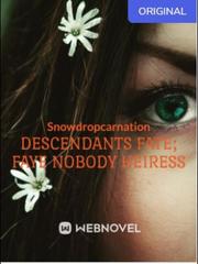Descendants Fate; Faye Nobody Heiress Raven Novel