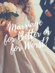 Marriage for Better or for Worst? Dating Novel