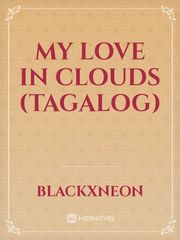 MY LOVE IN CLOUDS (TAGALOG)