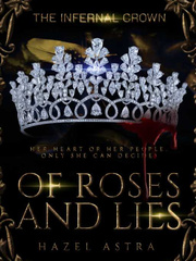 The Infernal Crown: Of Roses and Lies Dirt On My Boots Novel
