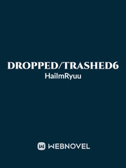 Dropped/Trashed6 Goodbye My Princess Novel