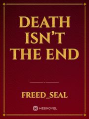 Death isn’t the End Is This A Zombie Novel